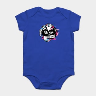 We are the Crystal Gems Baby Bodysuit